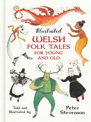 cover image of Illustrated Welsh Folk Tales for Young and Old